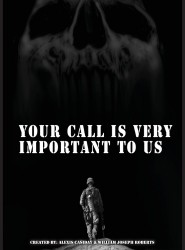 Your Call is Very Important to Us - An OEF/OIF Veterans Collection of Healing And Hope Through Storytelling and Artwork