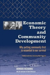 Economic Theory and Community Development - Why putting community first is essential to our survival