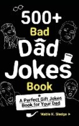 500+ Bad Dad Jokes Book