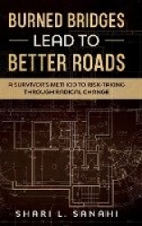 Burned Bridges Lead to Better Roads