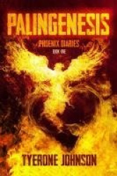 Palingenesis - Book One of The Phoenix Diaries