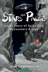 Stars That Pause - 2,000 Years of Asian UFO Encounters & Lore