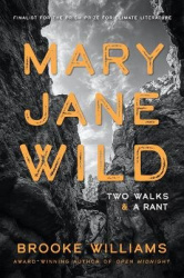Mary Jane Wild - Two Walks and a Rant