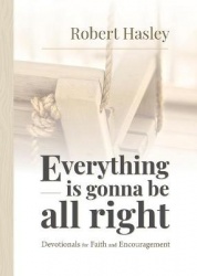 Everything Is Gonna Be All Right - Devotionals for Faith and Encouragement