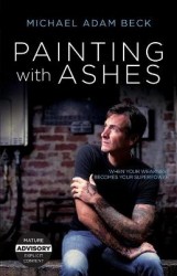 Painting With Ashes - When Your Weakness Becomes Your Superpower