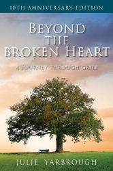 Beyond the Broken Heart - A Journey Through Grief