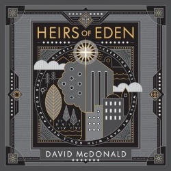 Heirs of Eden - Creating the World we Want with God's Help and for God's Glory