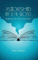 Astonished by the Word - Reading Scripture for Deep Transformation