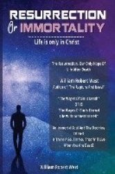 Immortality Or Resurrection - Life is only in Christ