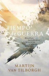 Tiempo de guerra - El conflicto inevitable entre la Iglesia de hoy y la Iglesia del mañana