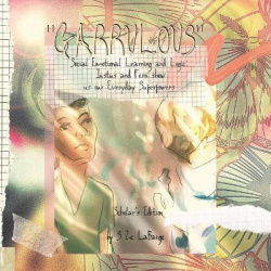 Garrulous - Social Emotional Learning and Logic, Scholar's Edition: Justus and Fern Show Us Our Everyday Superpowers
