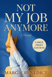 Not My Job Anymore - Large Print Edition
