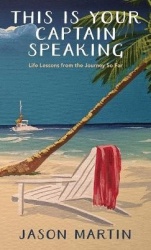 This is Your Captain Speaking - Life Lessons from the Journey So Far