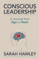 Conscious Leadership - A Journey from Ego to Heart