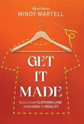 Get It Made - Build Your Clothing Line from Idea to Reality