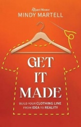 Get It Made - Build Your Clothing Line from Idea to Reality
