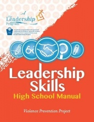 Leadership Skills: High School Manual - Violence Prevention Program