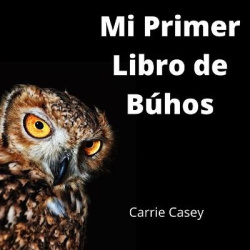 Mi Primer Libro de Búhos - un Libro de Animales para Niños