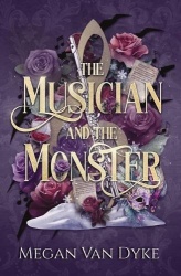The Musician and the Monster - A gothic Beauty and the Beast retelling