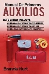 Manual de Primeros Auxilios - Este libro incluye: Cómo curarse de accidentes en el desierto + Cómo curarse de accidentes urbanos