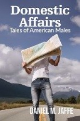 Domestic Affairs - Tales of American Males