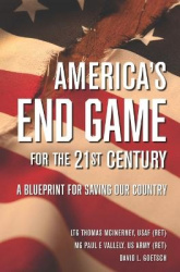 America's End Game for the 21st Century - A Blueprint for Saving Our Country