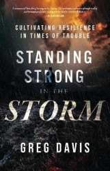 Standing Strong in the Storm - Cultivating Resilience In Times Of Trouble