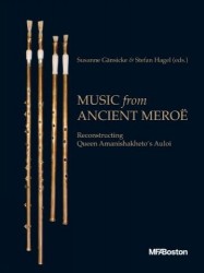 Music from Ancient Meroë - Reconstructing Queen Amanishakheto's Auloi