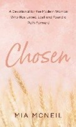 Chosen - A Devotional for the Modern Woman Who Has Loved, Lost and Found a Path Forward