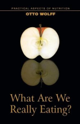 What Are We Really Eating? - Practical Aspects of Nutrition from the Perspective of Spiritual Science