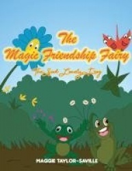 The Magic Friendship Fairy Book 2 - The Sad, Lonely Frog