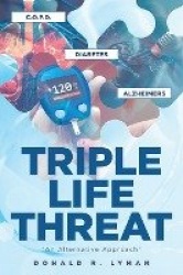 Triple Life Threat: An Alternative Approach