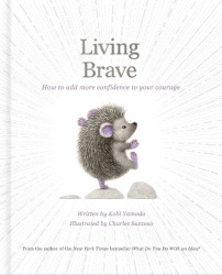 Living Brave - How to Add More Confidence to Your Courage