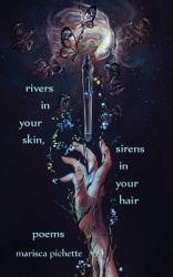 Rivers in Your Skin, Sirens in Your Hair - Poems