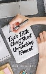 Life's Little Cheat Sheet and Unmasking Torment: the emotional parasite