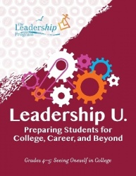 Leadership U - Preparing Students for College, Career, and Beyond Grades 45: Seeing Oneself in College