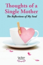 Thoughts of a Single Mother - The Reflections of My Soul