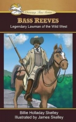 Bass Reeves - Legendary Lawman of the Wild West