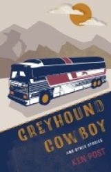 Greyhound Cowboy - And Other Stories