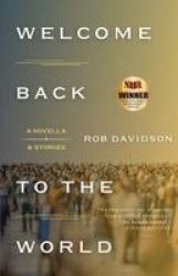 Welcome Back to the World - A Novella & Stories