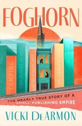 Foghorn - The Nearly True Story of a Small Publishing Empire