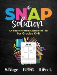 Snap Solution - An Innovative Math Assessment Tool for Grades K-8 (a Step-By-Step Framework for Implementing the Snap)