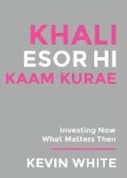 Only God Works - (Nagese) Investing Now What Matters Then