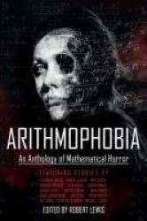 Arithmophobia - An Anthology of Mathematical Horror