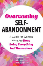 Overcoming Self-Abandonment