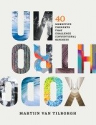 Unorthodox - 40 Disruptive Thoughts That Challenge Conventional Mindsets