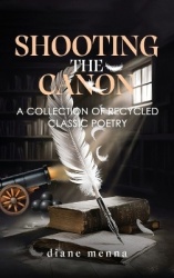 Shooting The Canon - A Collection of Recycled Classic Poetry