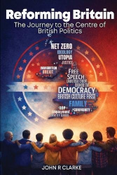Reforming Britain - The journey to the Centre of British Politics