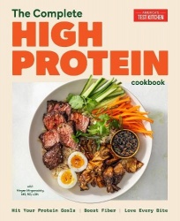 The Complete High-Protein Cookbook - Hit Your Protein Goals, Boost Fiber, Love Every Bite