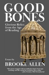Good Bones - Glorious Relics from the Age of Reading